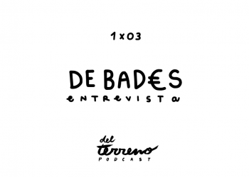 #DeBades / Lo podcast Del Terreno / 1X03 / Tereseta ‘la curadora de gràcia’
