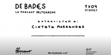 #DeBades / Lo podcast Del Terreno / 1X04 / Cinteta Morrandes