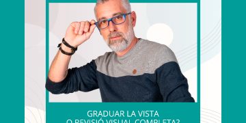 Graduar la vista o revisió visual completa? Quina és la diferència?